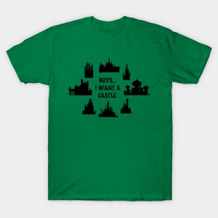 I Want a Castle T-Shirt